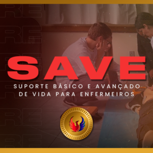 Suporte Básico e Avançado de Vida para Enfermeiros – SAVE