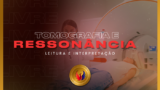 Leitura e Interpretação de Tomografia e Ressonância